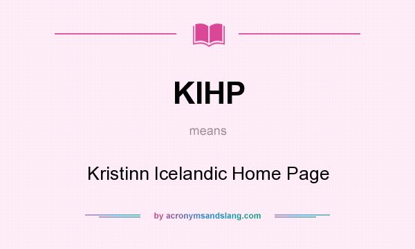 What does KIHP mean? It stands for Kristinn Icelandic Home Page