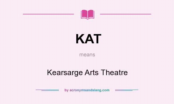What does KAT mean? It stands for Kearsarge Arts Theatre