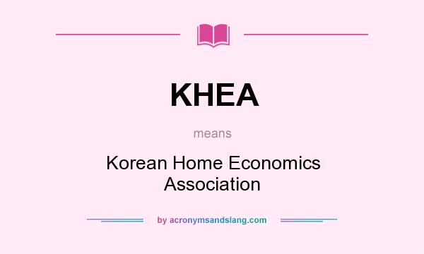 What does KHEA mean? It stands for Korean Home Economics Association