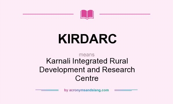 What does KIRDARC mean? It stands for Karnali Integrated Rural Development and Research Centre