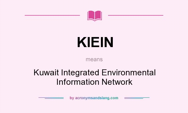 What does KIEIN mean? It stands for Kuwait Integrated Environmental Information Network