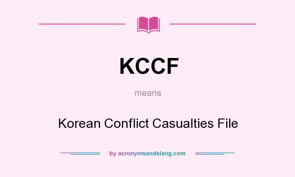 What does KCCF mean? It stands for Korean Conflict Casualties File