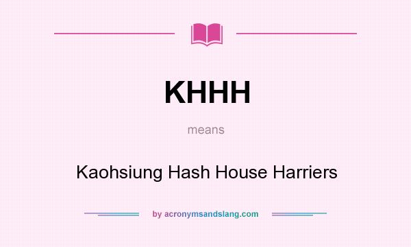 What does KHHH mean? It stands for Kaohsiung Hash House Harriers