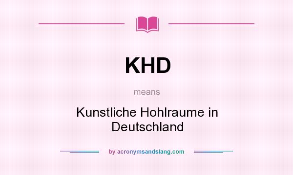 What does KHD mean? It stands for Kunstliche Hohlraume in Deutschland