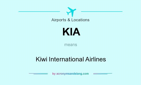 What does KIA mean? It stands for Kiwi International Airlines