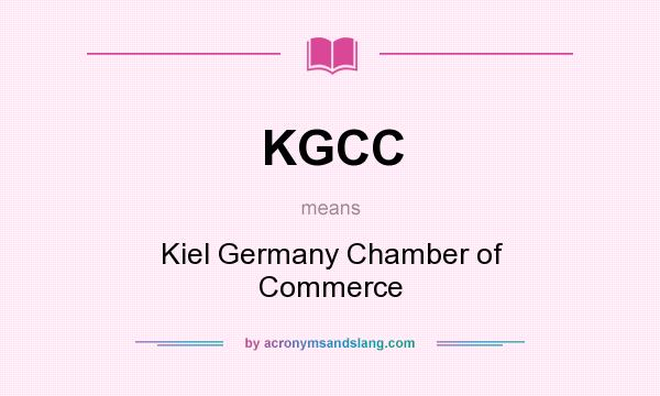 What does KGCC mean? It stands for Kiel Germany Chamber of Commerce