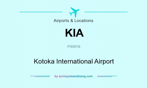 What does KIA mean? It stands for Kotoka International Airport