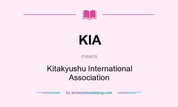 What does KIA mean? It stands for Kitakyushu International Association
