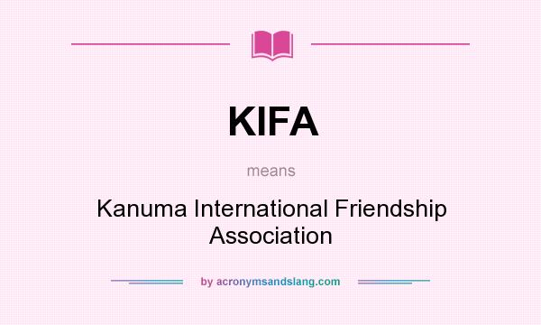 What does KIFA mean? It stands for Kanuma International Friendship Association