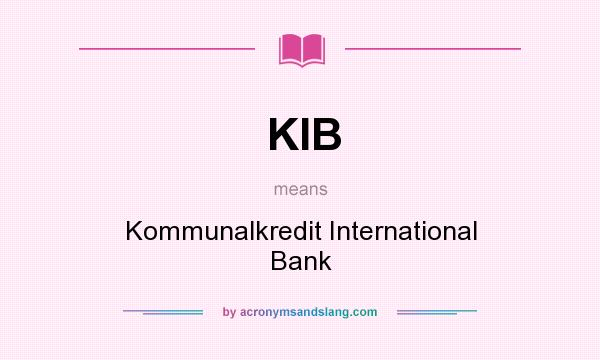 What does KIB mean? It stands for Kommunalkredit International Bank