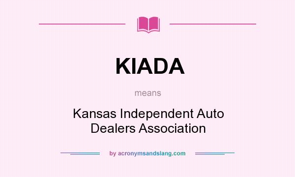 What does KIADA mean? It stands for Kansas Independent Auto Dealers Association