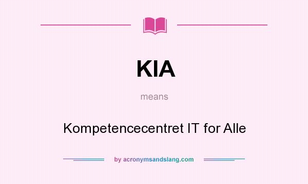 What does KIA mean? It stands for Kompetencecentret IT for Alle