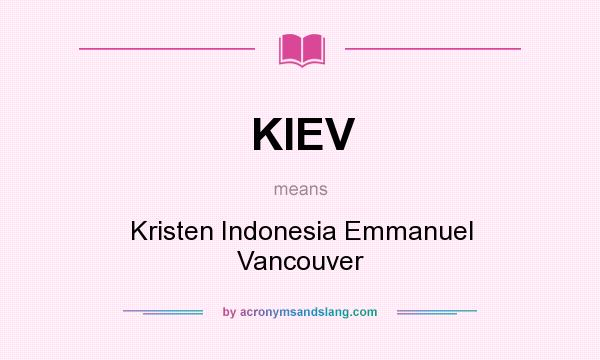 What does KIEV mean? It stands for Kristen Indonesia Emmanuel Vancouver