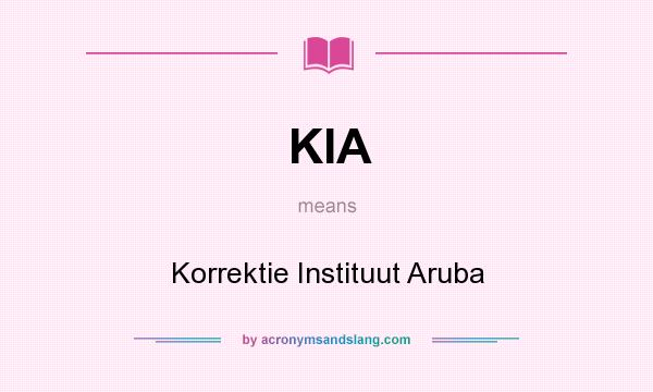 What does KIA mean? It stands for Korrektie Instituut Aruba