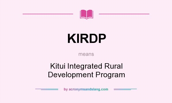 What does KIRDP mean? It stands for Kitui Integrated Rural Development Program