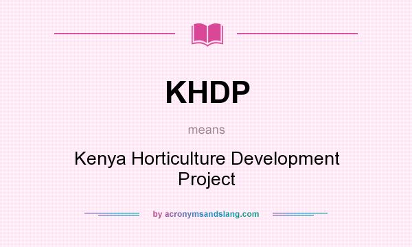 What does KHDP mean? It stands for Kenya Horticulture Development Project