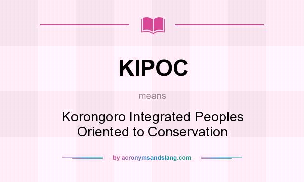 What does KIPOC mean? It stands for Korongoro Integrated Peoples Oriented to Conservation