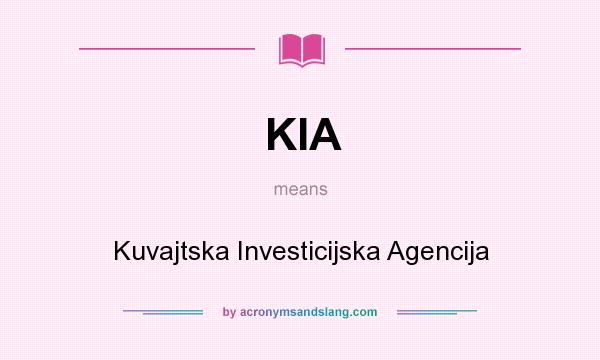 What does KIA mean? It stands for Kuvajtska Investicijska Agencija