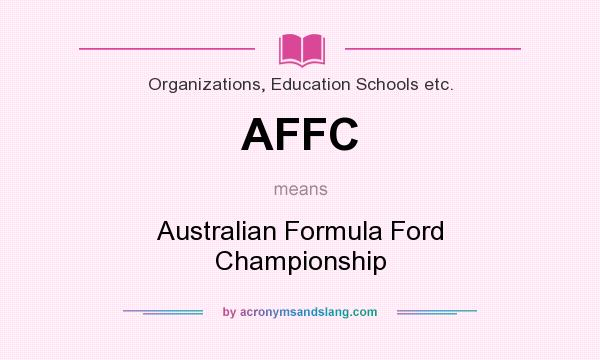 What does AFFC mean? It stands for Australian Formula Ford Championship