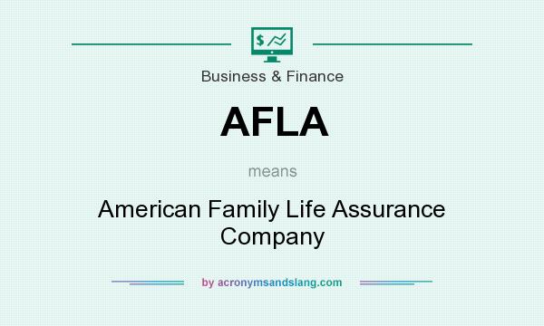 What does AFLA mean? It stands for American Family Life Assurance Company