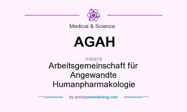 What does AGAH mean? It stands for Arbeitsgemeinschaft für Angewandte Humanpharmakologie