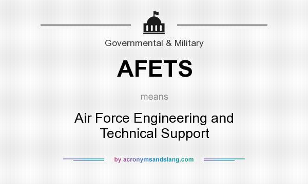 What does AFETS mean? It stands for Air Force Engineering and Technical Support