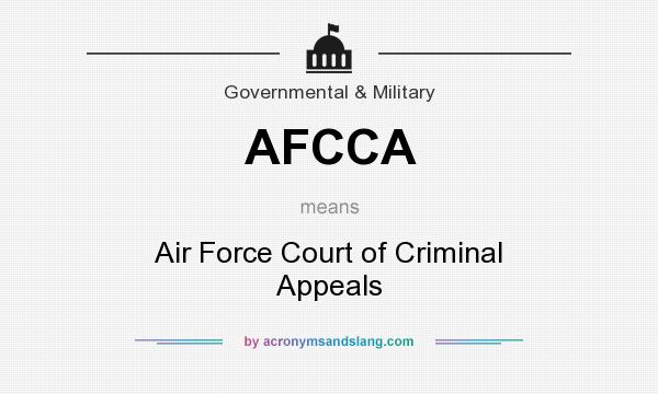 What does AFCCA mean? It stands for Air Force Court of Criminal Appeals