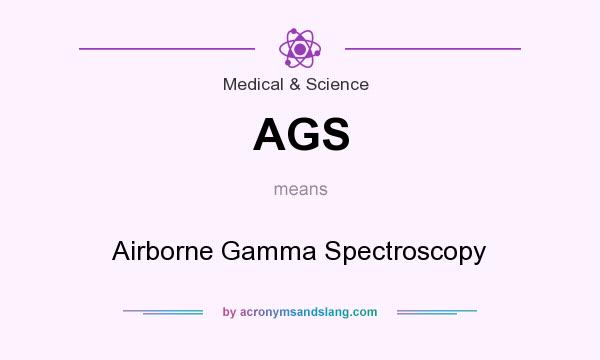 What does AGS mean? It stands for Airborne Gamma Spectroscopy