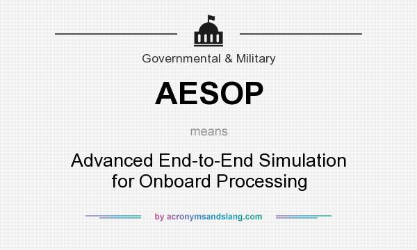 What does AESOP mean? It stands for Advanced End-to-End Simulation for Onboard Processing
