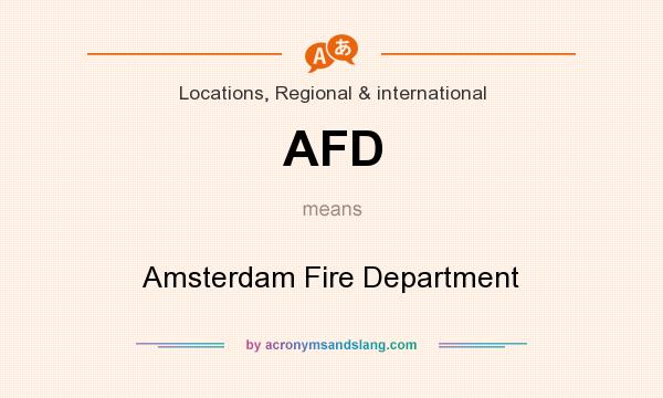 What does AFD mean? It stands for Amsterdam Fire Department