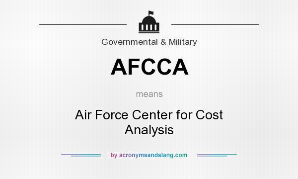 What does AFCCA mean? It stands for Air Force Center for Cost Analysis