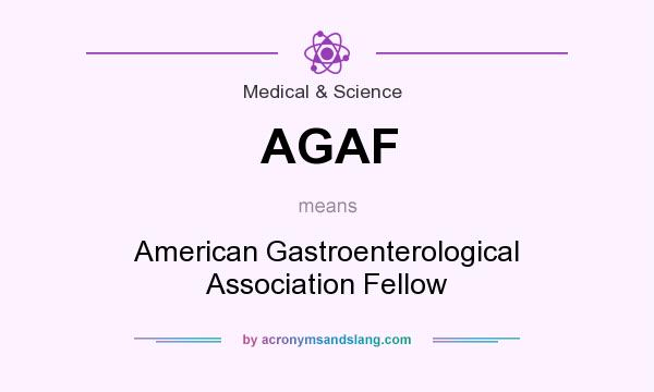 What does AGAF mean? It stands for American Gastroenterological Association Fellow
