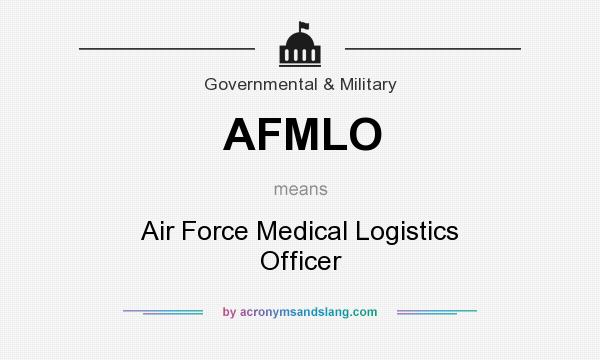 What does AFMLO mean? It stands for Air Force Medical Logistics Officer