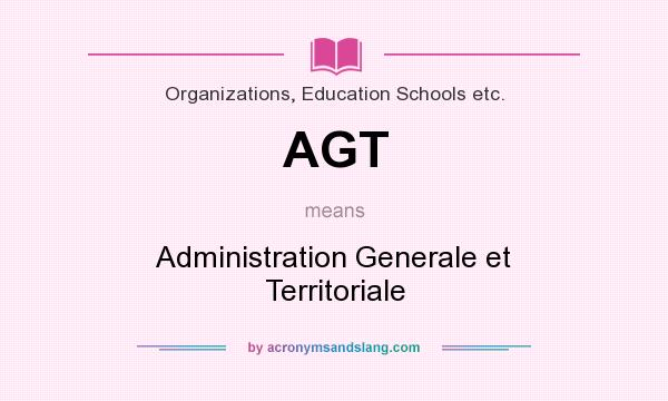 What does AGT mean? It stands for Administration Generale et Territoriale