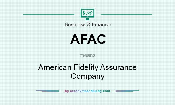 What does AFAC mean? It stands for American Fidelity Assurance Company