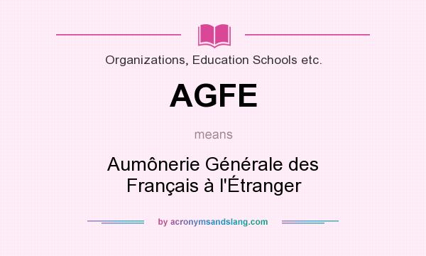 What does AGFE mean? It stands for Aumônerie Générale des Français à l`Étranger