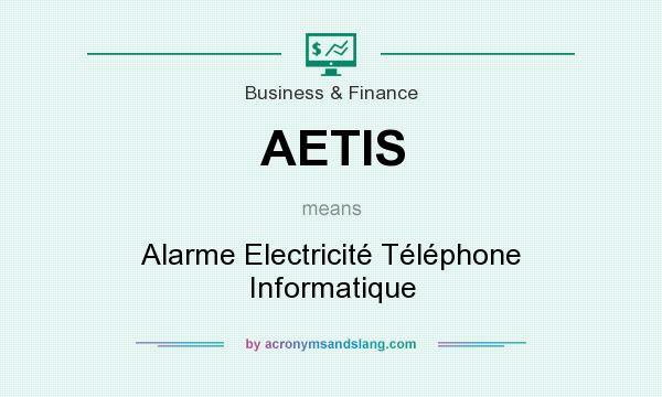 What does AETIS mean? It stands for Alarme Electricité Téléphone Informatique