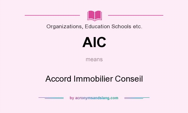 What does AIC mean? It stands for Accord Immobilier Conseil