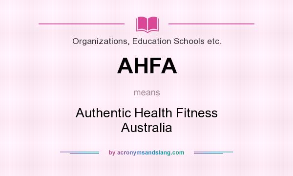 What does AHFA mean? It stands for Authentic Health Fitness Australia