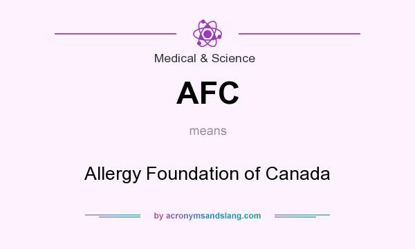 What does AFC mean? It stands for Allergy Foundation of Canada