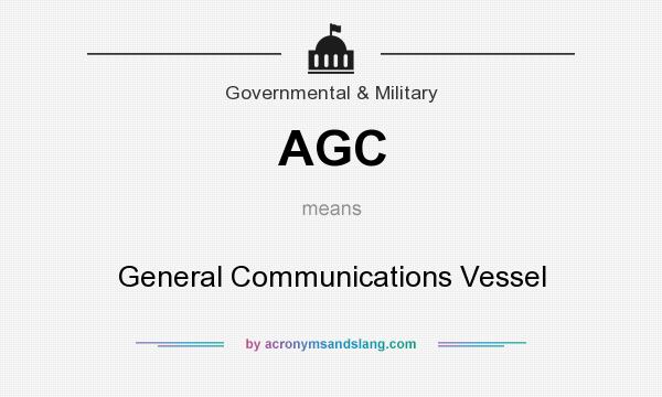 What does AGC mean? It stands for General Communications Vessel