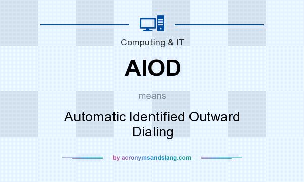 What does AIOD mean? It stands for Automatic Identified Outward Dialing