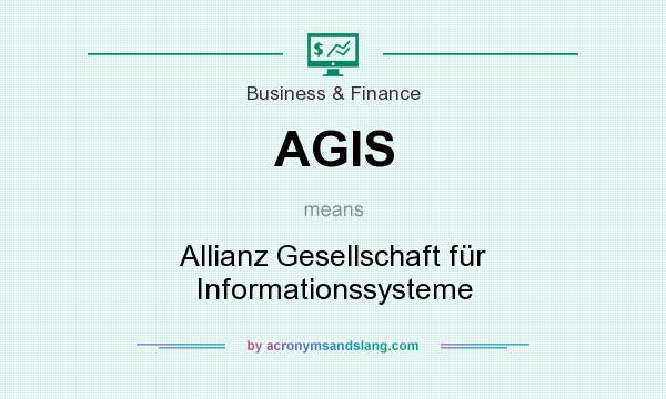 What does AGIS mean? It stands for Allianz Gesellschaft für Informationssysteme