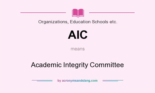What does AIC mean? It stands for Academic Integrity Committee