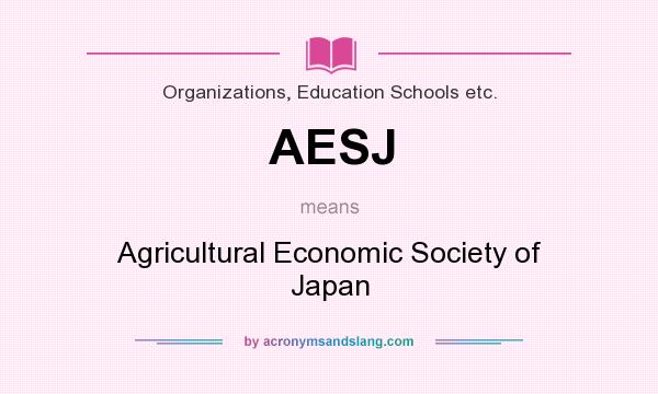 What does AESJ mean? It stands for Agricultural Economic Society of Japan