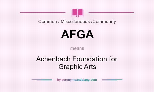 What does AFGA mean? It stands for Achenbach Foundation for Graphic Arts