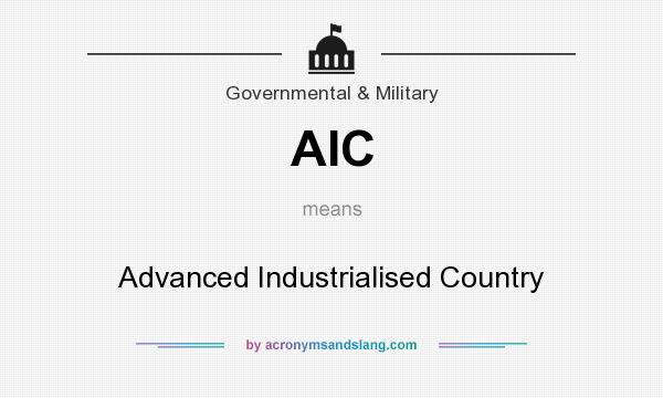 What does AIC mean? It stands for Advanced Industrialised Country
