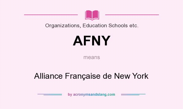 What does AFNY mean? It stands for Alliance Française de New York