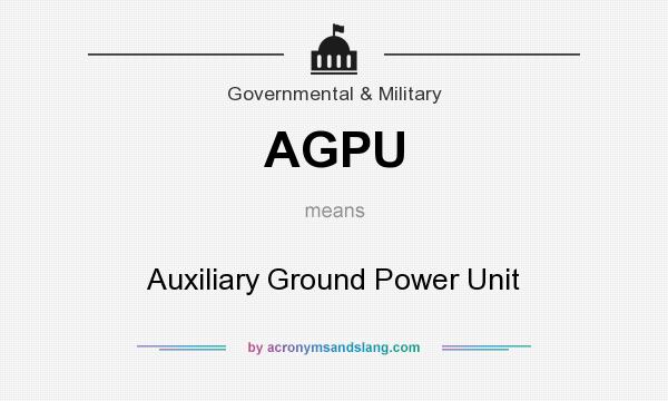 What does AGPU mean? It stands for Auxiliary Ground Power Unit