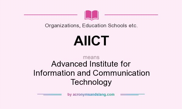 What does AIICT mean? It stands for Advanced Institute for Information and Communication Technology